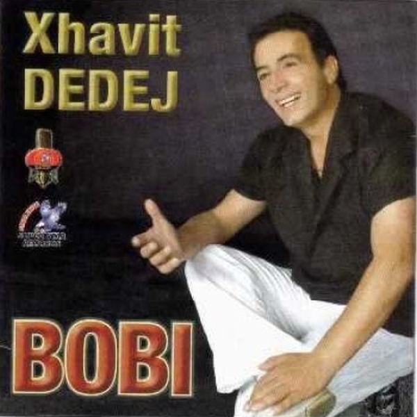 Xhavit Dedej - Bobi (2006)