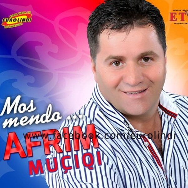 Afrim Muciqi - Mos Mendo (2014)