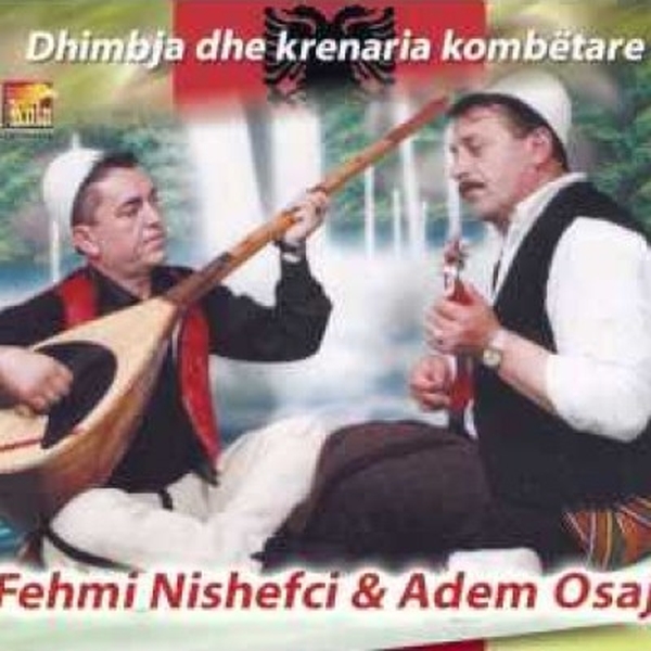Adem Osaj & Fehmi Nishefci - Dhmbja Dhe Krenaria Kombetare