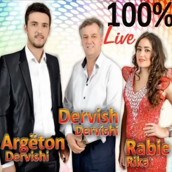 Argeton Dervishi, Dervish Dervishi & Rabie Rika - Live 100% (2014)