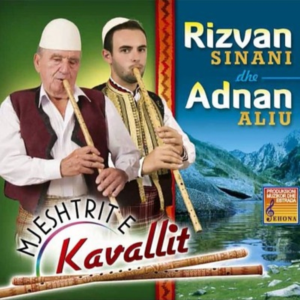 Adnan Aliu & Rizvan Sinani - Mjeshtrit E Kavallit