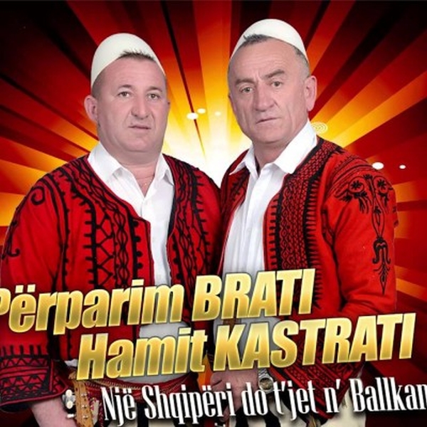 Hamit Kastrati & Perparim Brati - Nje Shqiperi Do T'jet N'ballkan (2014)