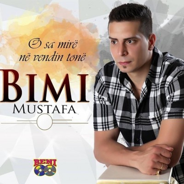 Bimi Mustafa - O Sa Mire Ne Vendin Tone (2015)