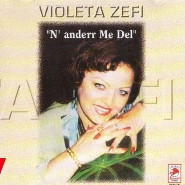 Violeta Zefi - N'anderr Me Del