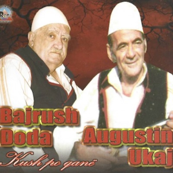 Bajrush Doda & Augustin Ukaj - Kush Po Qane