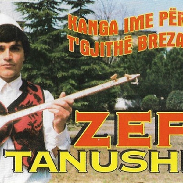 Zef Tanushi - Kanga Ime Për T'gjithë Brezat (1998)
