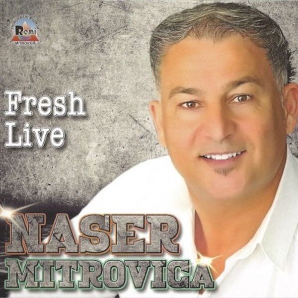 Naser Mitrovica - Fresh Live (2017)