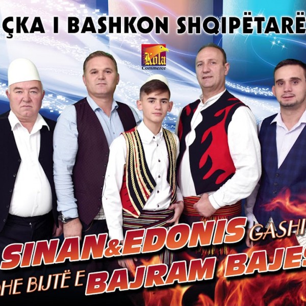 Sinan Gashi, Dionis Gashi & Bijt E Bajram Bajes - Çka I Bashkon Shqiptaret