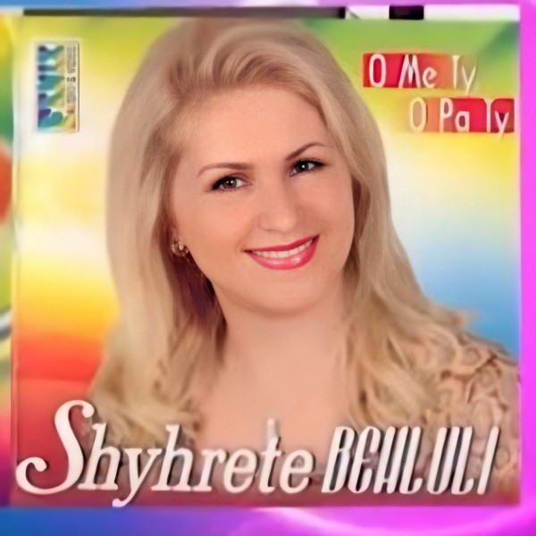 Shyhrete Behluli - O Me Ty O Pa Ty (2007)