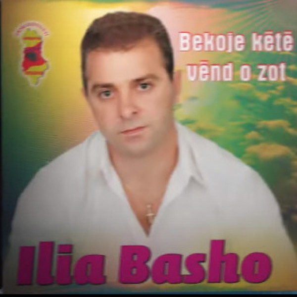 Ilia Basho - Bekoje Kete Vend O Zot