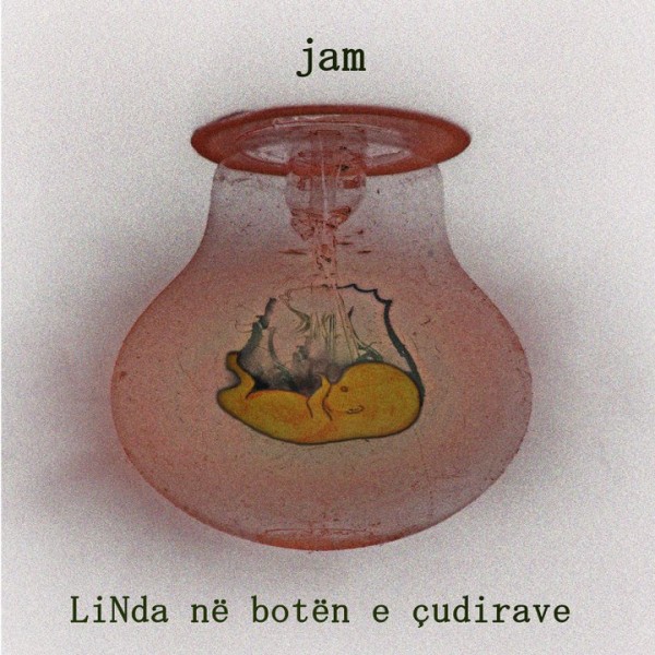 Linda Ne Boten E Cudirave - Jam (2011)