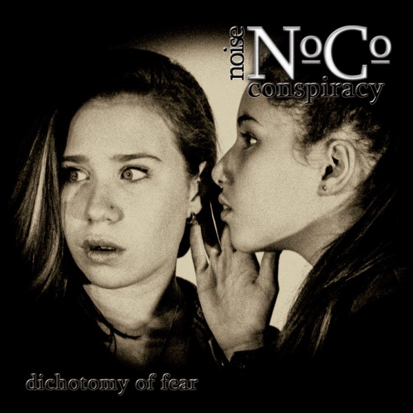 Noise Conspiracy - Dichotomy Of Fear (2014)