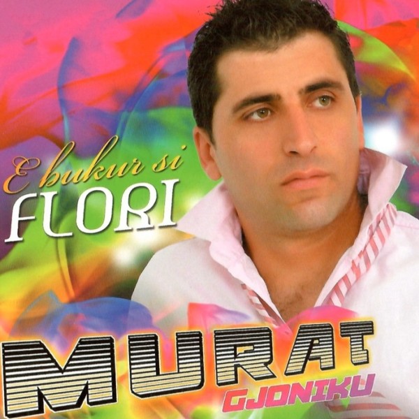 Murat Gjoniku - E Bukur Si Flori (2019)