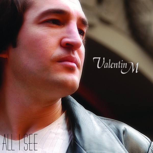 Valentin M - All I See (2014)