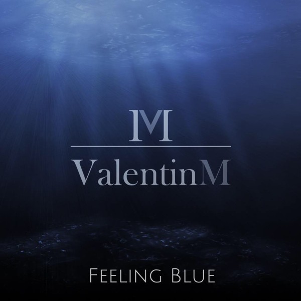 Valentin M - Feeling Blue (2014)