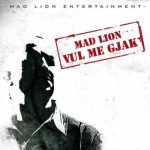Mad Lion - Vul Me Gjak (2011)