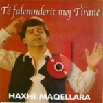 Haxhi Maqellara - Të Falemnderit Moj Tiranë (1988)