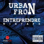 Urban Fron - Entreprendre Mixtape (2012)