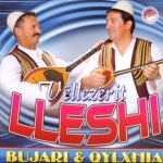 Vellezerit Lleshi - Bujari Dhe Qylaxhia (2010)