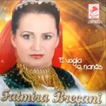 Fatmira Breçani - E Vogla E Nanes