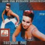 Tatjana Isaj - Mos Ma Pengoni Dashurine Vol.2 (2004)