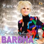 Fatbardha Mustafa (Bardha) - Live (2013)