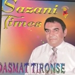 Sazani I Times - Dasmat Tironse