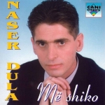 Naser Dula - Mē Shiko (1997)