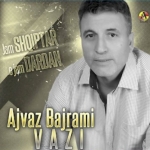 Ajvaz Bajrami - Jam Shqiptar E Jam Dardan