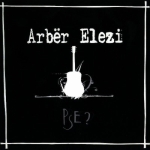 Arber Elezi - Pse? (2009)