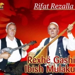 Rexh Gashi & Ibish Mulaku - Rifat Rezalla