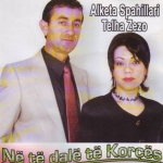 Telha Zeza & Alketa Spahillari - Ne Te Dale Te Korçes