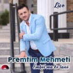 Premtim Mehmeti - Ëmbël Ma Ke Lanë (2017)