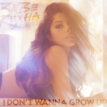 Bebe Rexha - I Don't Wanna Grow Up (2015)