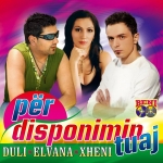 Duli, Elvana & Xheni - Per Disponimin Tuaj (2013)
