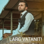 Nusret Kurtishi - Larg Vatanit (2018)