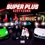 Azet & Zuna - Super Plus (2019)