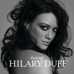 Hilary Duff - Best Of Hilary Duff (2008)