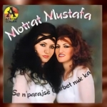Motrat Mustafa - Se N'parajse Gurbet Nuk Ka (1998)