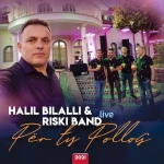 Halil Bilalli & Riski Band - Per Ty Pollog (2021)