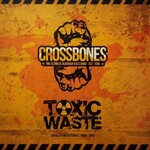 Crossbones - Toxic Waste (Singles & Outtakes 1998-2013) (2013)