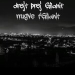 Shyne - Drejt Prej Gilanit, Rrugve T'gilanit (Vol. 1) (2007)