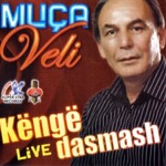 Veli Muca - Kenge Dasmash Live