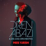 Dren Abazi & Zig Zag Orchestra - Mes Yjesh (2017)