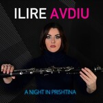 Ilire Avdiu - A Night In Prishtina (2017)