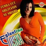 Femra Fut Shejtanin Ne Shishe (2005) Eglantina Toska