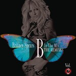 Britney Spears - B In The Mix: The Remixes Vol. 2 (2011)